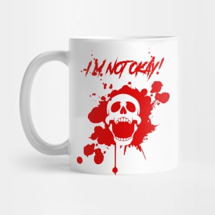 I'M NOT OKAY  [Red] Mug